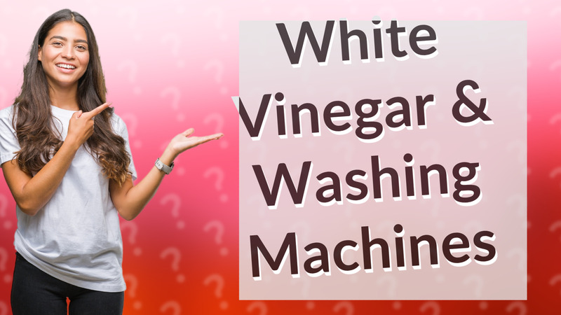 White Vinegar & Washing Machines