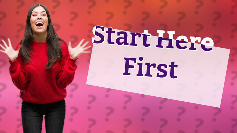 Start Here First