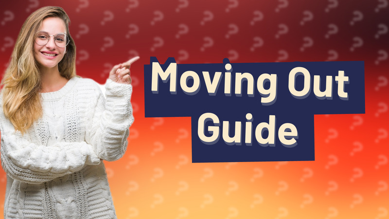 Moving Out Guide