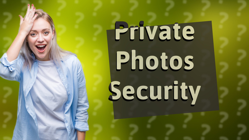 Private Photos Security
