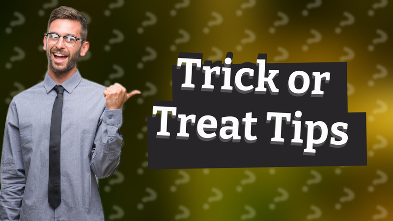 Trick or Treat Tips