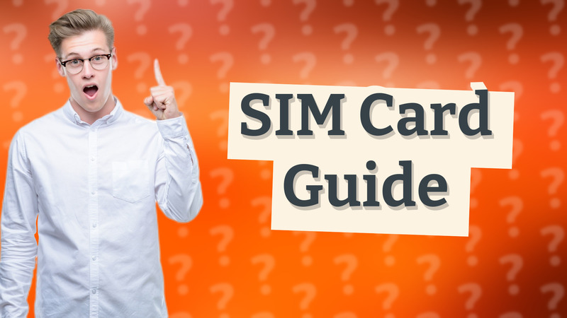 SIM Card Guide