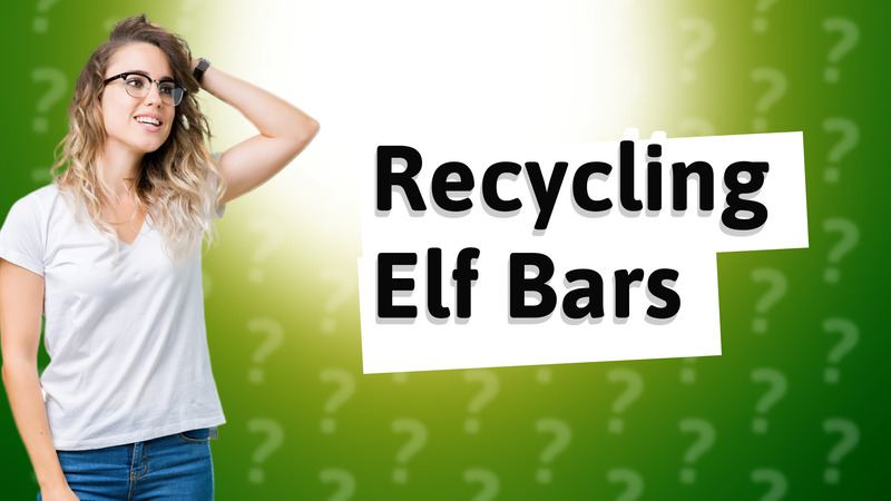 Recycling Elf Bars