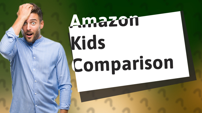 Amazon Kids Comparison