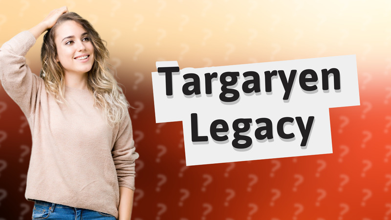 Targaryen Legacy