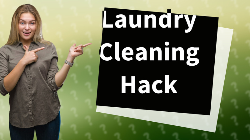 Laundry Cleaning Hack