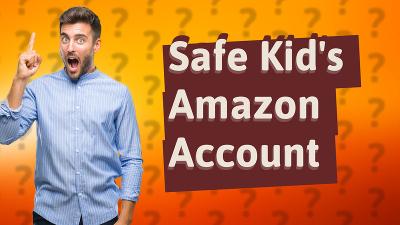 Safe Kid's Amazon Account
