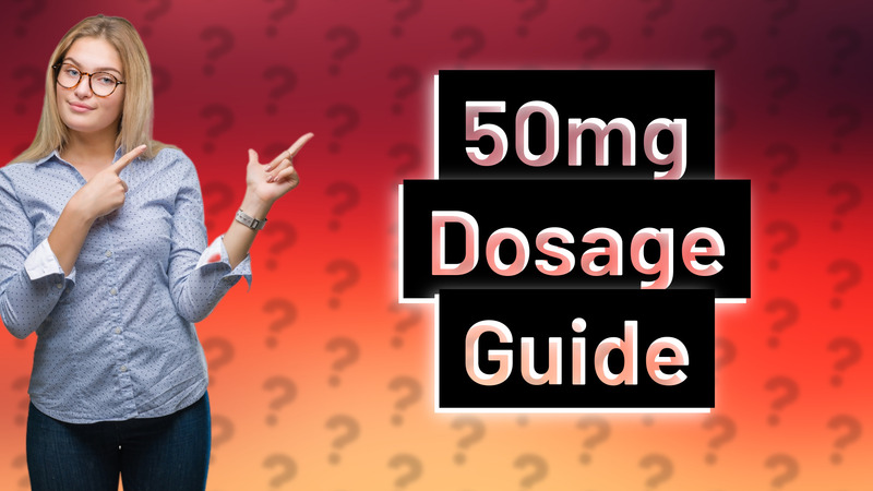50mg Dosage Guide