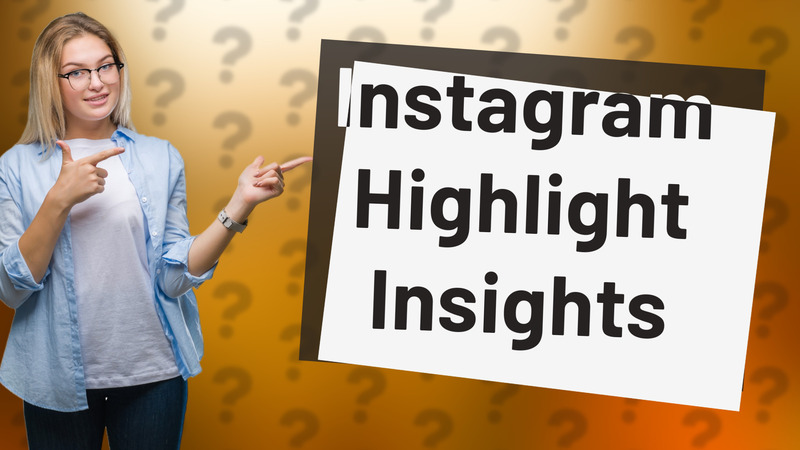 Instagram Highlight Insights