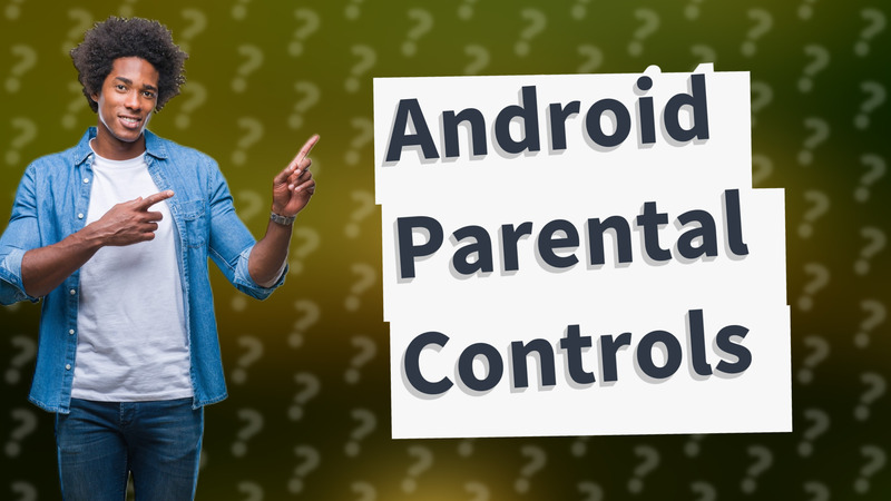 Android Parental Controls