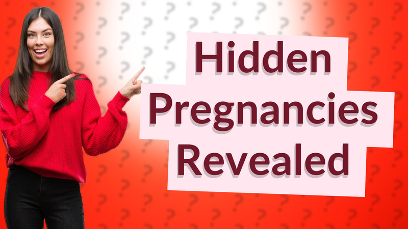Hidden Pregnancies Revealed