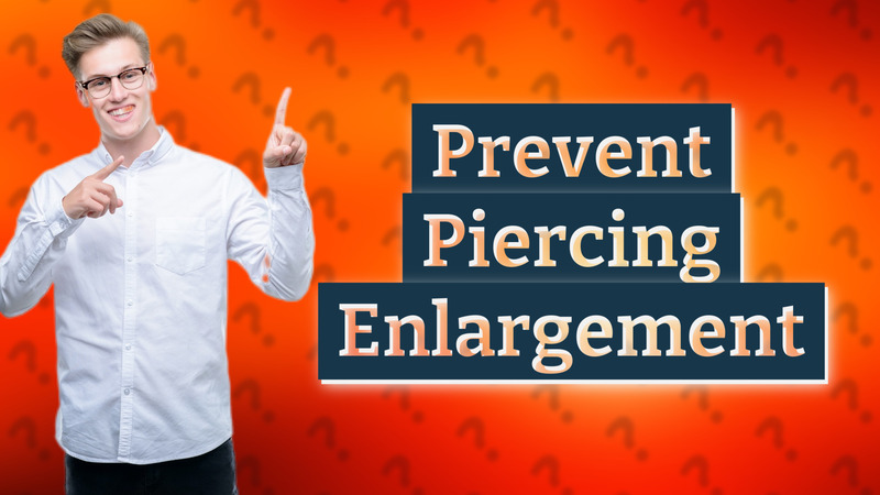 Prevent Piercing Enlargement