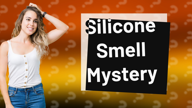 Silicone Smell Mystery
