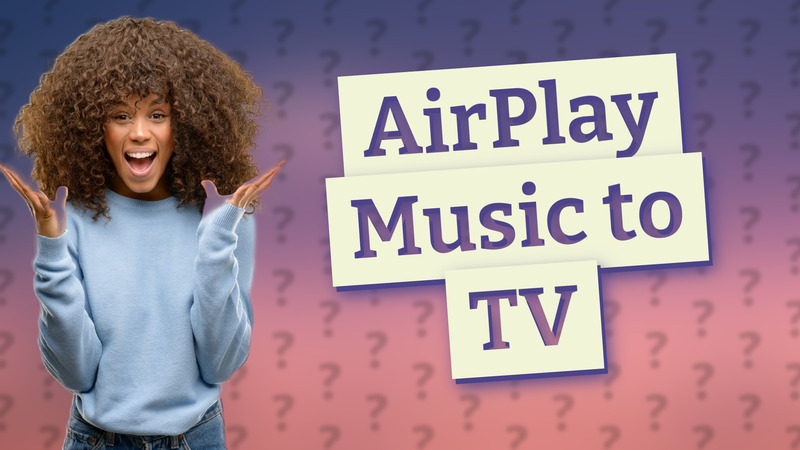 AirPlay Music to TV