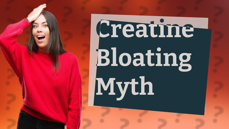 Creatine Bloating Myth