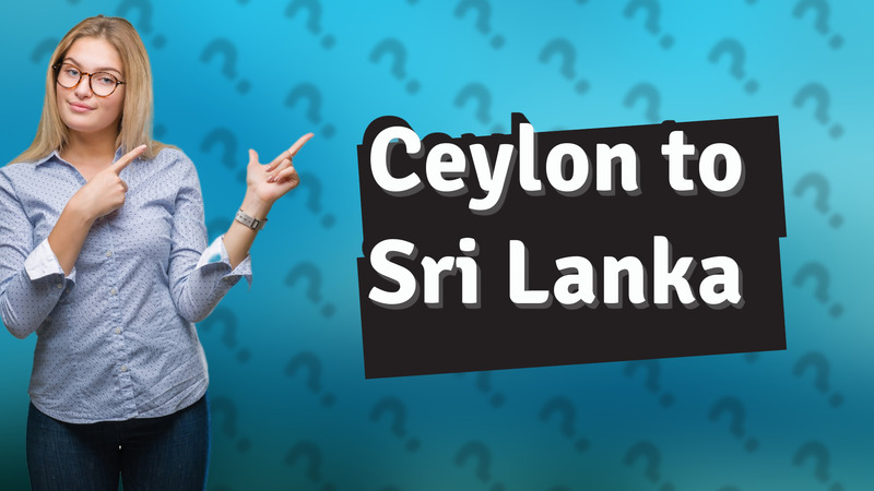Ceylon to Sri Lanka