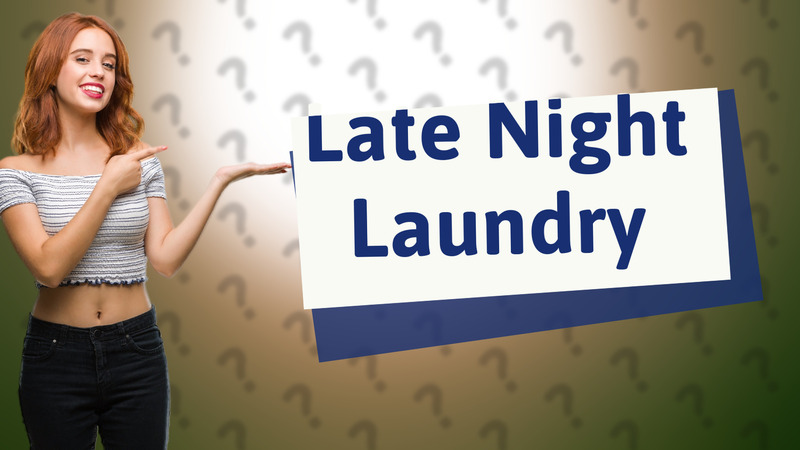 Late Night Laundry