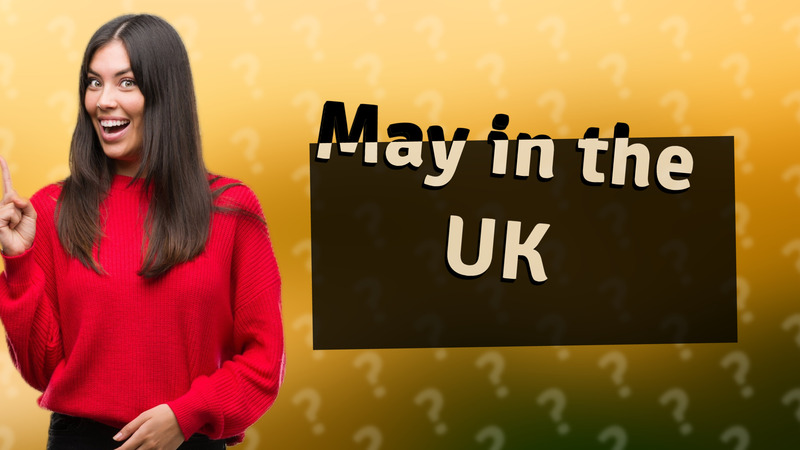 May in the UK