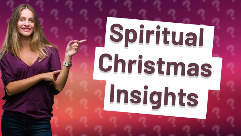 Spiritual Christmas Insights