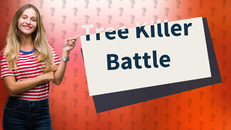 Tree Killer Battle