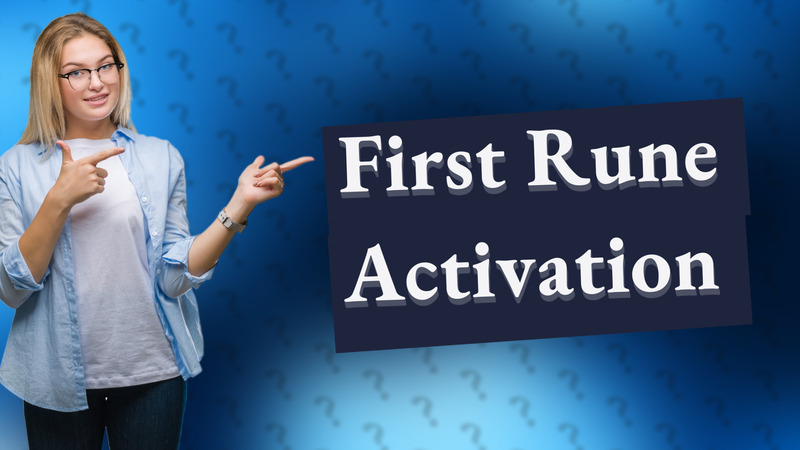 First Rune Activation