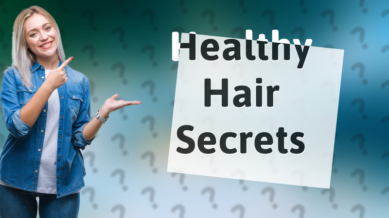 Healthy Hair Secrets
