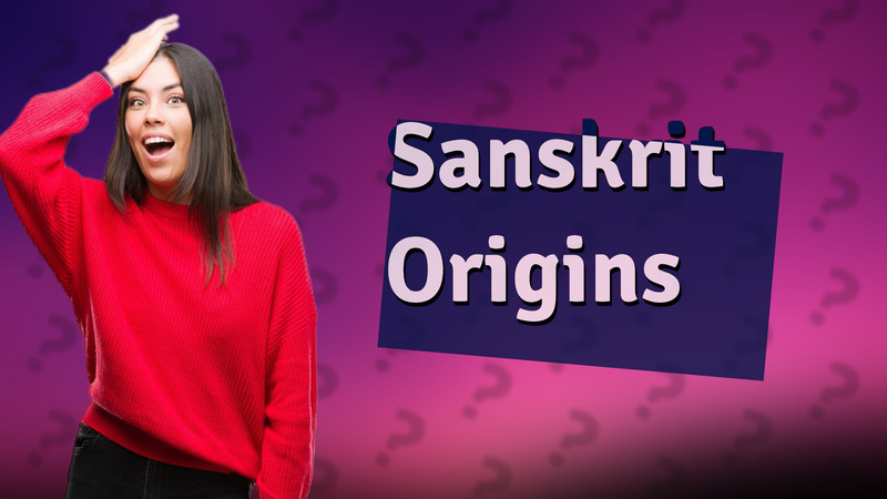Sanskrit Origins