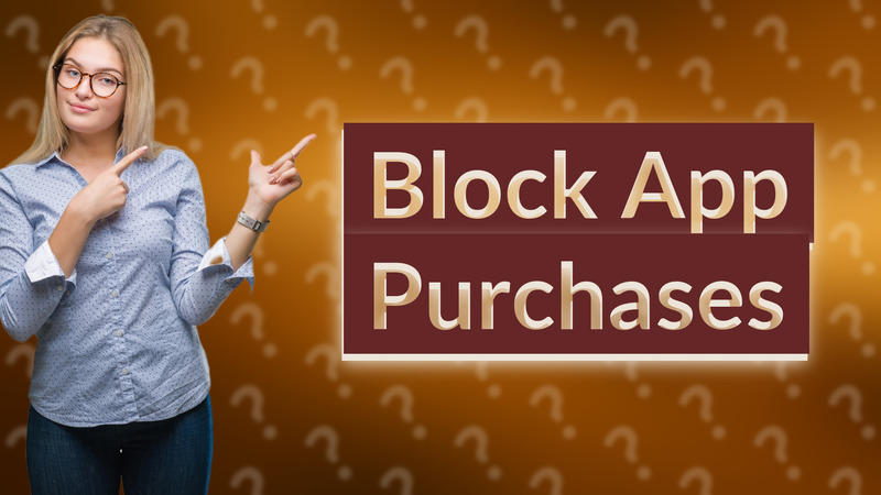 Block App Purchases