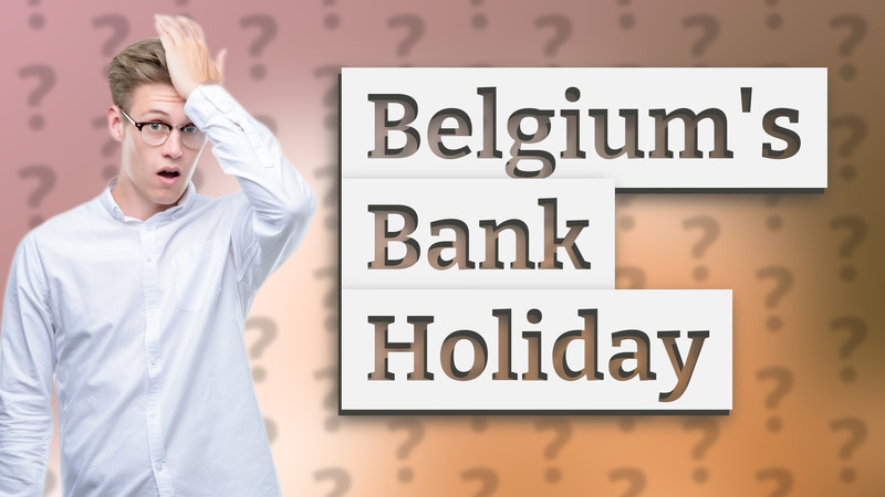 Belgium's Bank Holiday