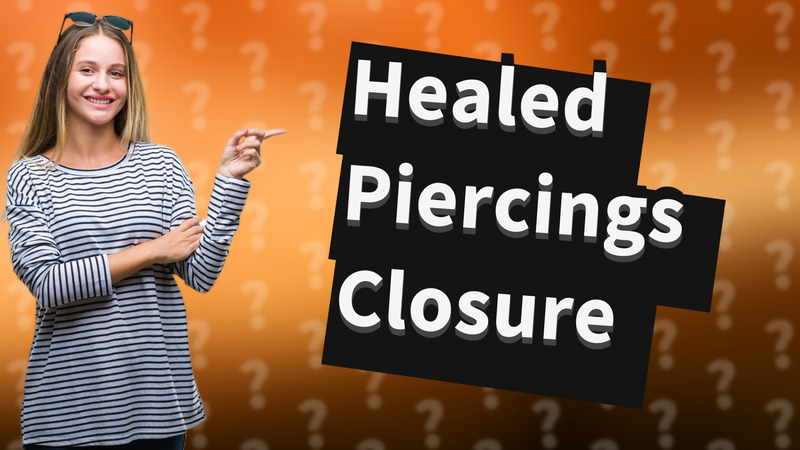 Healed Piercings Closure