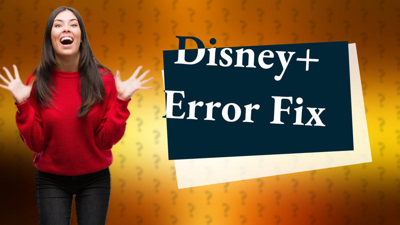 Disney+ Error Fix