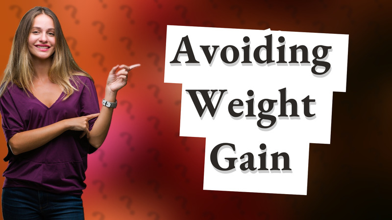 Avoiding Weight Gain