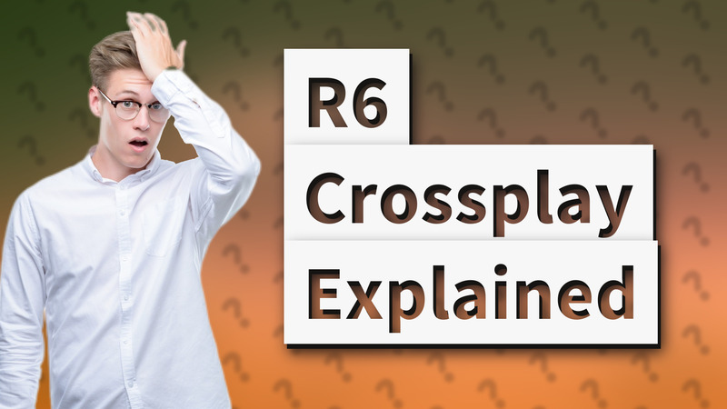 R6 Crossplay Explained