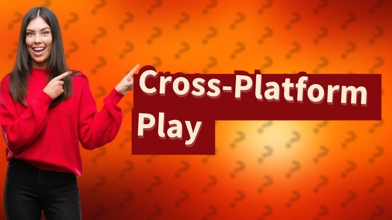 Cross-Platform Play