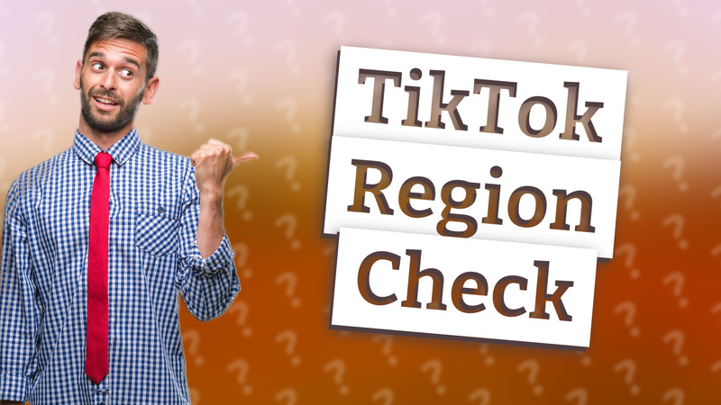 TikTok Region Check