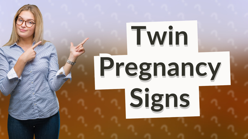 Twin Pregnancy Signs