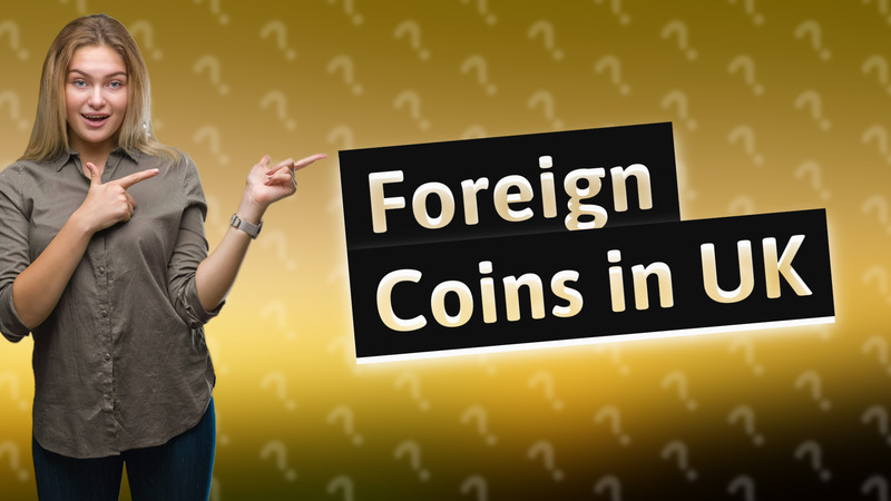Foreign Coins in UK