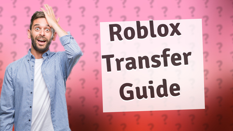 Roblox Transfer Guide