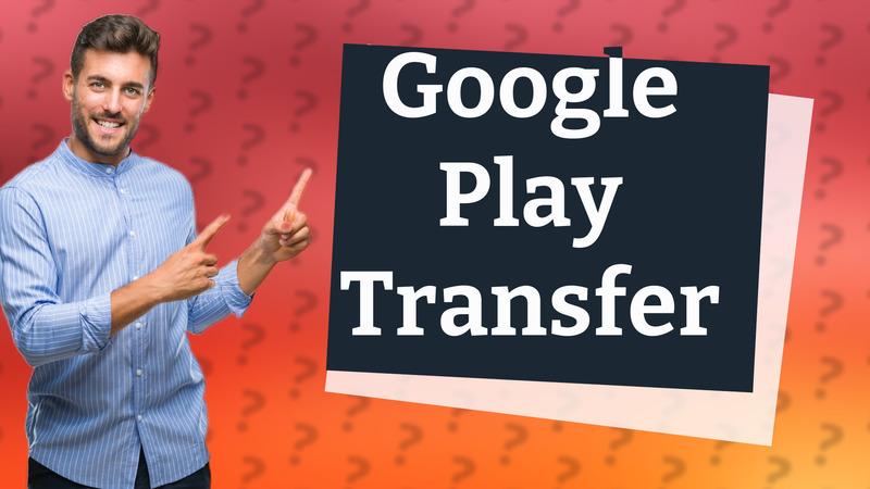 Google Play Transfer