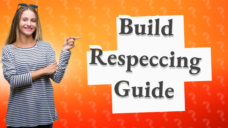 Build Respeccing Guide