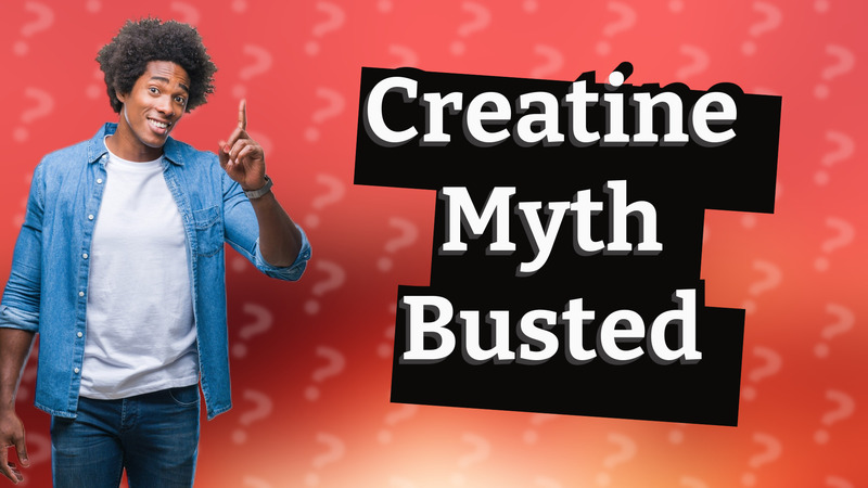 Creatine Myth Busted