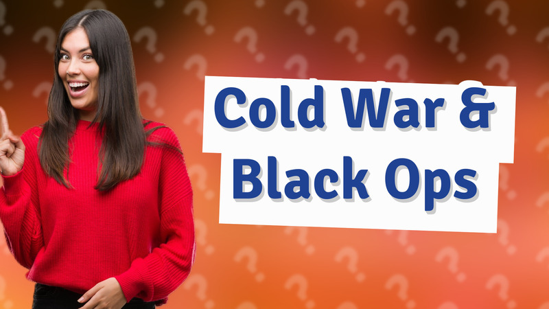 Cold War & Black Ops