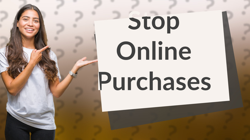 Stop Online Purchases