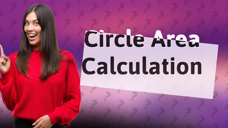 Circle Area Calculation