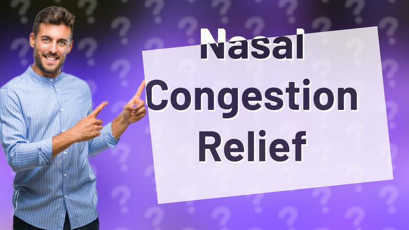 Nasal Congestion Relief