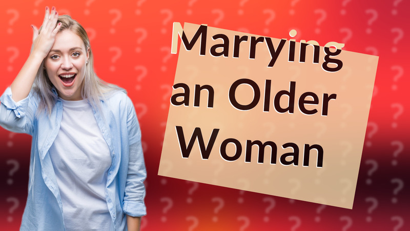 Marrying an Older Woman