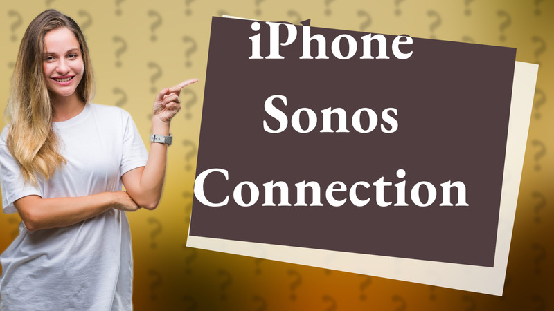 iPhone Sonos Connection