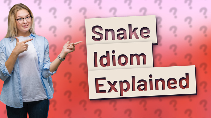 Snake Idiom Explained