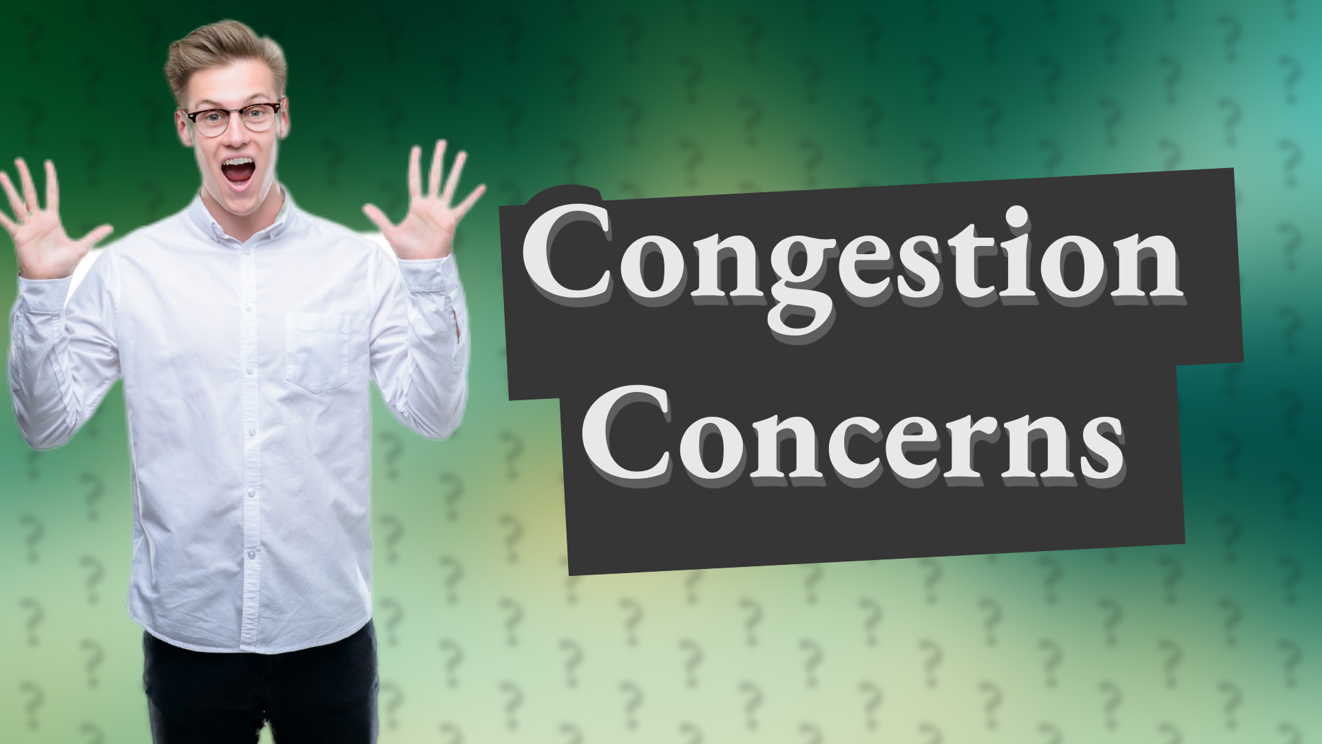 Congestion Concerns