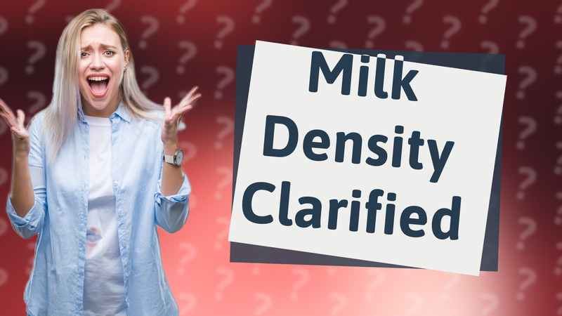 Milk Density Clarified